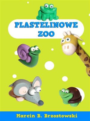 cover image of Plastelinowe Zoo